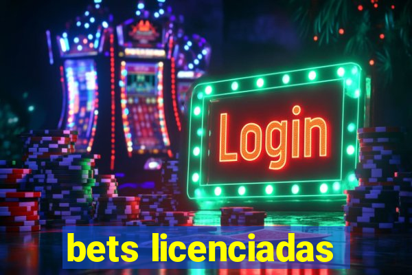 bets licenciadas